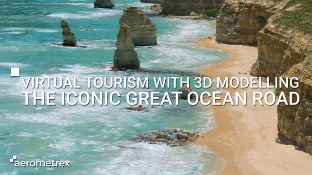 Driving virtual tourism with 3D modelling - The Iconic Great Ocean Road